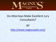 Do Attorneys Make Excellent Jury Consultants?