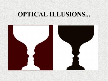 OPTICAL ILLUSIONS...