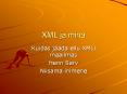 XML ja mina PowerPoint PPT Presentation