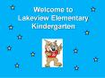 Welcome to Lakeview Elementary Kindergarten PowerPoint PPT Presentation