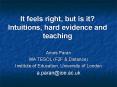 It feels right, but is it? Intuitions, hard evidence and teaching PowerPoint PPT Presentation