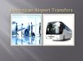 Dominican airport transfers PowerPoint PPT Presentation