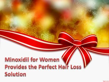 Minoxidil for Women Provides the Perfect Hair Loss Solution