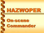 HAZWOPER On-scene Commander