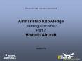 Airmanship Knowledge Learning Outcome 3 Part 7 Historic Aircraft PowerPoint PPT Presentation
