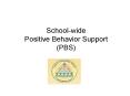 School-wide Positive Behavior Support (PBS) PowerPoint PPT Presentation