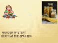 Murder%20Mystery%20Death%20at%20the%20spag%20bol PowerPoint PPT Presentation