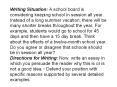 Writing Situation: A school board is considering keeping school in session all year. Instead of a long summer vacation, there will be many shorter breaks throughout the year. For example, students would go to school for 45 days and then have a 15 day PowerPoint PPT Presentation