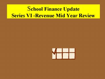 School Finance Update Series VI -Revenue Mid Year Review