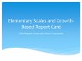 Elementary Scales and Growth-Based Report Card PowerPoint PPT Presentation