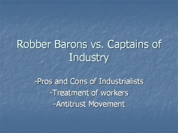 Robber Barons vs. Captains of Industry