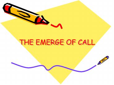 THE EMERGE OF CALL