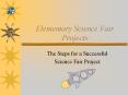 Elementary Science Fair Projects PowerPoint PPT Presentation
