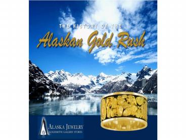 The History of the Alaskan Gold Rush