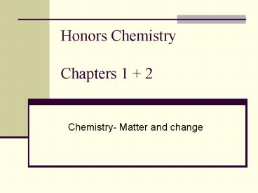 Honors Chemistry Chapters 1   2