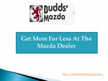 Get More For Less At The Mazda Dealers