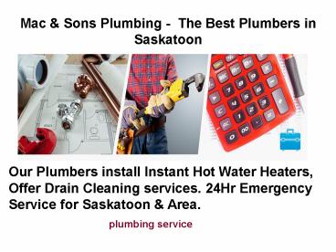 Mac & Sons Plumbing -  The Best Plumbers in Saskatoon