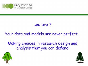 Lecture 7 Your data and models are never perfect