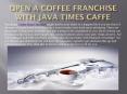 Open a Coffee Franchise with Java Times Caffe PowerPoint PPT Presentation