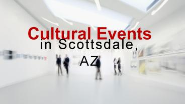 Cultural Events In Scottsdale AZ