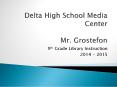 Delta High School Media Center Mr. Grostefon PowerPoint PPT Presentation