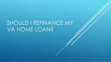 Should I Refinance My VA Home Loan
