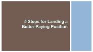 5 Steps For Landing A Better Paying Job