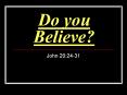 Do%20you%20Believe? PowerPoint PPT Presentation