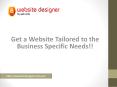 Get a Website Tailored to the Business Specific Needs!! PowerPoint PPT Presentation