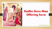 Radhe Guru maa offering Seva
