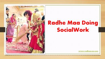 Radhe maa doing socialwork