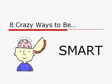 8 Crazy Ways to Be