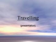 Travelling