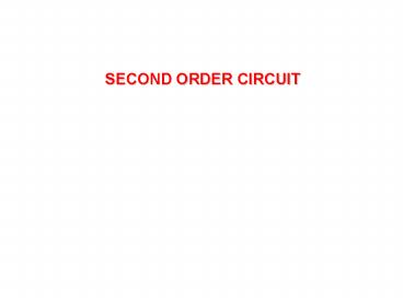 SECOND ORDER CIRCUIT