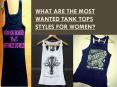 What are The Most Wanted Tank Tops Styles for Women PowerPoint PPT Presentation