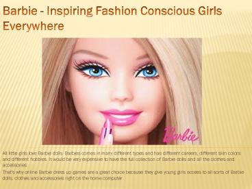 Barbie - Inspiring Fashion Conscious Girls Everywhere
