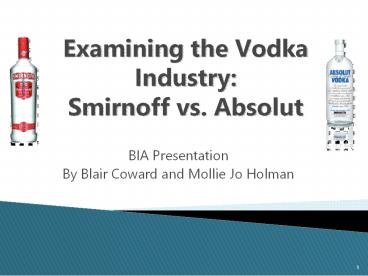 Examining the Vodka Industry: Smirnoff vs. Absolut