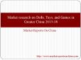 Market research on Dolls, Toys, and Games in Greater China 2013-18 PowerPoint PPT Presentation