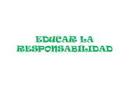 EDUCAR LA RESPONSABILIDAD