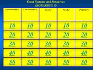 Earth%20Systems%20and%20Resources%20JEOPARDY!!%20?