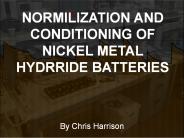 NORMILIZATION AND CONDITIONING OF NICKEL METAL HYDRRIDE BATTERIES