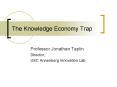 The Knowledge Economy Trap PowerPoint PPT Presentation