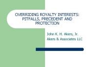 OVERRIDING%20ROYALTY%20INTERESTS:%20PITFALLS,%20PRECEDENT%20AND%20PROTECTION