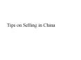 Tips on Selling in China PowerPoint PPT Presentation