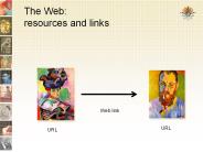 The Web: resources and links
