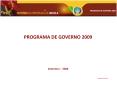 PROGRAMA DE GOVERNO 2009 PowerPoint PPT Presentation