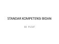 STANDAR KOMPETENSI BIDAN PowerPoint PPT Presentation