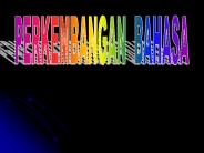 PERKEMBANGAN BAHASA