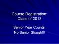Course Registration: Class of 2013 PowerPoint PPT Presentation