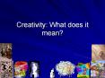 Creativity: What does it mean? PowerPoint PPT Presentation